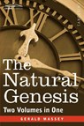 The Natural Genesis (Two Volumes in One) - Gerald Massey - 9781616405571