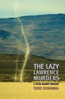 The Lazy Lawrence Murders (a Sheriff Peter Bounty Mystery) - Todd Downing - 9781616461584