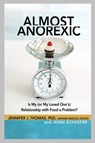 Almost Anorexic - Jennifer J Thomas, Ph.D. ; Jenni Schaefer - 9781616494988