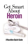Get Smart About Heroin - Anonymous - 9781616495206