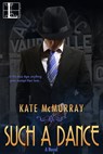 Such a Dance - Kate McMurray - 9781616507992