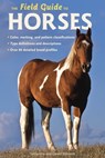 The Field Guide to Horses - Samantha Johnson ; Daniel Johnson - 9781616732172