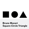 Bruno Munari: Square, Circle, Triangle - Bruno Munari - 9781616894122