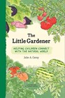 The Little Gardener - Julie A. Cerny - 9781616899257