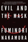 Evil and the Mask - Fuminori Nakamura - 9781616953706