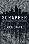 Scrapper - Matt Bell - 9781616955229