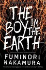 The Boy in the Earth - Fuminori Nakamura - 9781616958954