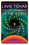 The Circumference of the World - Lavie Tidhar - 9781616963620
