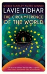 The Circumference of the World - Lavie Tidhar - 9781616963620