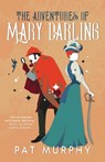 The Adventures of Mary Darling - Pat Murphy - 9781616964382
