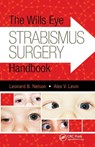 The Wills Eye Strabismus Surgery Handbook - Leonard Nelson ; Alex Levin - 9781617119682