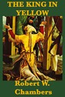 The King in Yellow - Robert W Chambers - 9781617200885