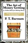 The Art of Money Getting - P T Barnum - 9781617201950