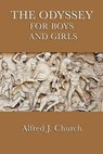 The Odyssey for Boys and Girls - Alfred J Church - 9781617204012