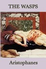The Wasps - Aristophanes Aristophanes - 9781617205774