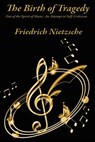 The Birth of Tragedy Out of the Spirit of Music - Friedrich Wilhelm Nietzsche - 9781617208362