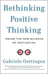 Rethinking Positive Thinking - Gabriele (Gabriele Oettingen) Oettingen - 9781617230233