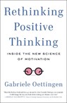 Rethinking Positive Thinking - Gabriele (Gabriele Oettingen) Oettingen - 9781617230233