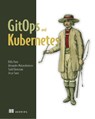 GitOps and Kubernetes - Billy Yuen ; Alexander Matyushentsev ; Todd Ekenstam ; Jesse Suen - 9781617297274
