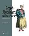 Graph Algorithms for Data Science - Tomaz Bratanic - 9781617299469