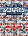 Addicted to Scraps - Bonnie K. Hunter - 9781617453045