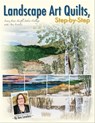 Landscape Art Quilts, Step-by-Step - Ann Loveless - 9781617453663