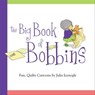The Big Book of Bobbins - Julia Icenogle - 9781617454783