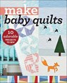 Make Baby Quilts - C&T Publishing - 9781617454912
