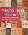Making Faces in Fabric - Melissa Averinos - 9781617455452