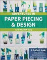 Adventures in Paper Piecing & Design - Sarah Elizabeth Sharp - 9781617455582