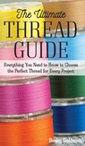 The Ultimate Thread Guide - Becky Goldsmith - 9781617458712