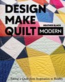 Design, Make, Quilt Modern - Heather Black - 9781617459573
