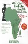 Afrika, L: African Holistic Health - Llaila O Afrika - 9781617590313