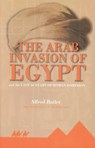 ARAB INVASION OF EGYPT - Alfred Butler - 9781617590436