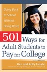 501 Ways for Adult Students to Pay for College - Gen Tanabe ; Kelly Tanabe - 9781617601934