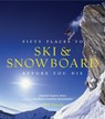 Fifty Places to Ski and Snowboard Before You Die - Chris Santella - 9781617690549