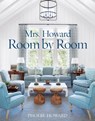 Mrs. Howard, Room by Room - Phoebe Howard ; Ari Berk - 9781617691683