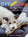 DIY for Your Dog: 30 Toys, Treats, and Treasures to Make - Rachelle Blondel - 9781617691928