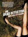 The Dead Detective - William Heffernan - 9781617750007