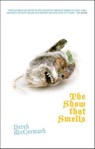 The Show That Smells - Derek McCormack - 9781617750939