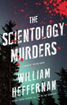 The Scientology Murders - William Heffernan - 9781617755521