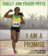 I Am a Promise - Shelly Ann Fraser Pryce ; Ashley Rousseau - 9781617757747