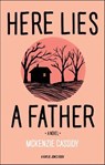 Here Lies a Father - Mckenzie Cassidy - 9781617758713