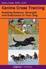 CANINE CROSS TRAINING - Sasha Foster - 9781617811135