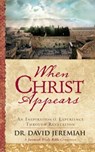 When Christ Appears - Dr. David Jeremiah - 9781617955266
