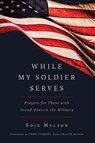 WHILE MY SOLDIER SERVES - Edie Melson - 9781617956379