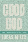 Good God - Lucas Miles - 9781617957833