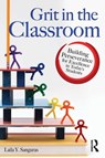 Grit in the Classroom - Laila Sanguras - 9781618216311