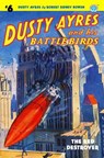 Dusty Ayres and his Battle Birds #6: The Red Destroyer - Robert Sidney Bowen - 9781618272911