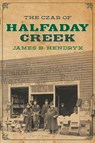 The Czar of Halfaday Creek - James B. Hendryx - 9781618278357
